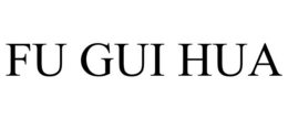 FU GUI HUA trademark