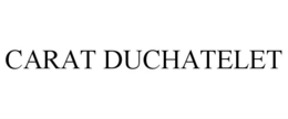 CARAT DUCHATELET trademark