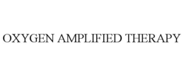 OXYGEN AMPLIFIED THERAPY trademark