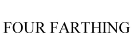 FOUR FARTHING trademark