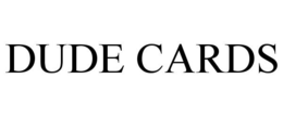 DUDE CARDS trademark