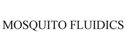 MOSQUITO FLUIDICS trademark
