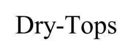 DRY-TOPS trademark
