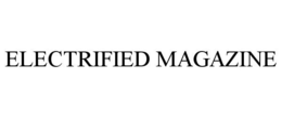 ELECTRIFIED MAGAZINE trademark