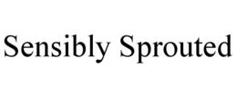 SENSIBLY SPROUTED trademark