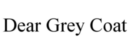 DEAR GREY COAT trademark