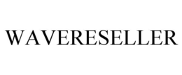 WAVERESELLER trademark