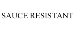 SAUCE RESISTANT trademark
