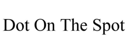 DOT ON THE SPOT trademark