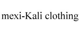 MEXI-KALI CLOTHING trademark