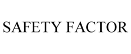SAFETY FACTOR trademark