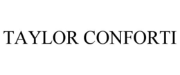 TAYLOR CONFORTI trademark