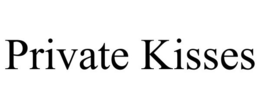 PRIVATE KISSES trademark