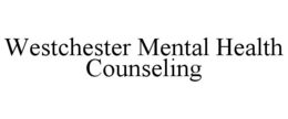 WESTCHESTER MENTAL HEALTH COUNSELING trademark