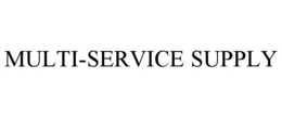 MULTI-SERVICE SUPPLY trademark
