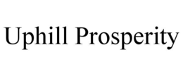 UPHILL PROSPERITY trademark