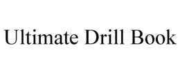 ULTIMATE DRILL BOOK trademark