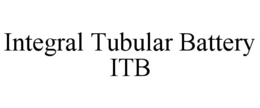 INTEGRAL TUBULAR BATTERY ITB trademark