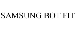 SAMSUNG BOT FIT trademark
