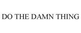 DO THE DAMN THING trademark