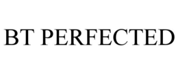 BT PERFECTED trademark