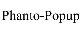 PHANTO-POPUP trademark