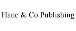 HANE & CO PUBLISHING trademark