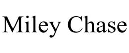 MILEY CHASE trademark