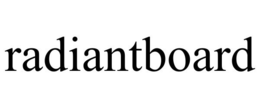 RADIANTBOARD trademark