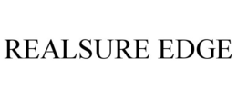 REALSURE EDGE trademark