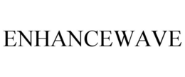 ENHANCEWAVE trademark