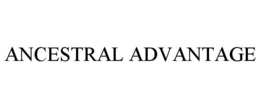 ANCESTRAL ADVANTAGE trademark