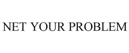 NET YOUR PROBLEM trademark