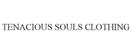 TENACIOUS SOULS CLOTHING trademark