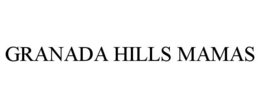GRANADA HILLS MAMAS trademark