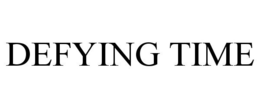 DEFYING TIME trademark