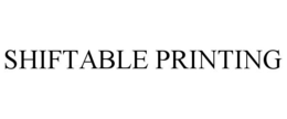 SHIFTABLE PRINTING trademark