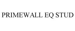 PRIMEWALL EQ STUD trademark