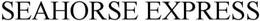 SEAHORSE EXPRESS trademark