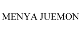 MENYA JUEMON trademark