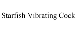 STARFISH VIBRATING COCK trademark