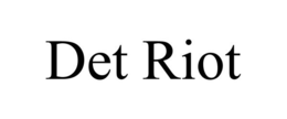 DET RIOT trademark