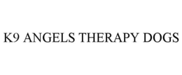 K9 ANGELS THERAPY DOGS trademark