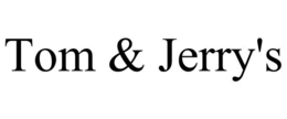 TOM & JERRY'S trademark