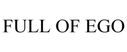 FULL OF EGO trademark