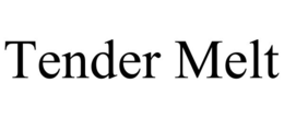 TENDER MELT trademark