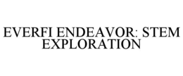 EVERFI ENDEAVOR: STEM EXPLORATION trademark