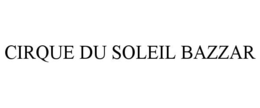CIRQUE DU SOLEIL BAZZAR trademark