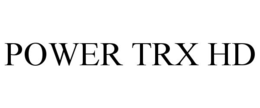 POWER TRX HD trademark