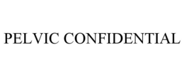 PELVIC CONFIDENTIAL trademark